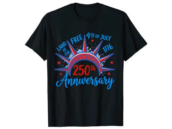 250th Anniversary 4th of July T-Shirt