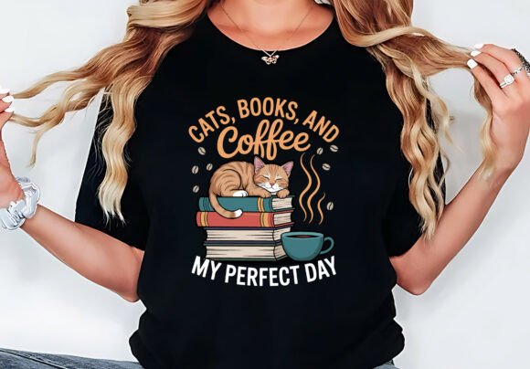 Cats, Books, Coffee: Perfect Day Graphics & T-Shirt Designs