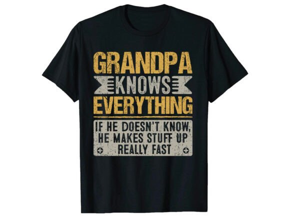Grandpa Know Everything: Graphics for T-Shirt Designs