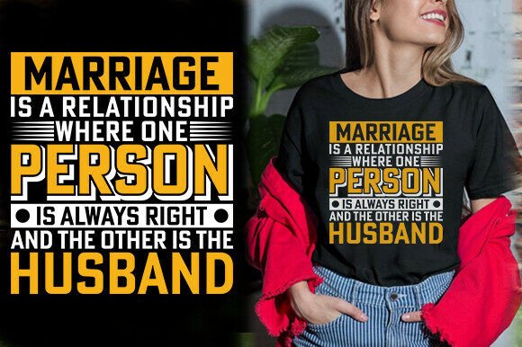 MARRIAGE is a RELATIONSHIP WHERE ONE PE: Graphics & T-Shirt Designs
