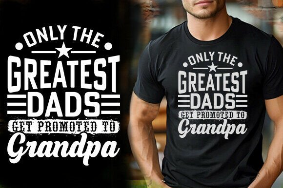 ONLY the GREATEST DADS GET PROMOTED to G Graphics