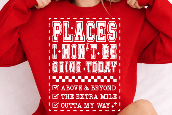 Review: Places I Won t Be Going Today SVG PNG for T-Shirt Designs and Graphics