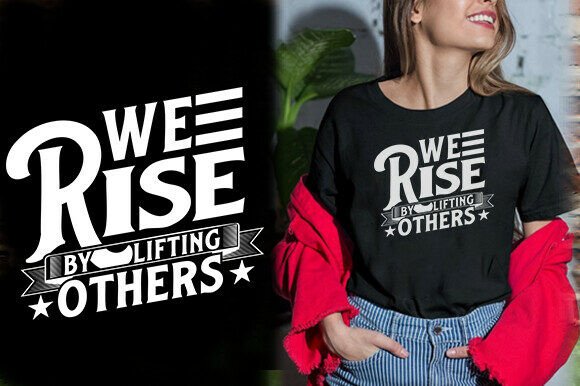 WE RISE by LIFTING OTHERS TSHIRT DESIGN